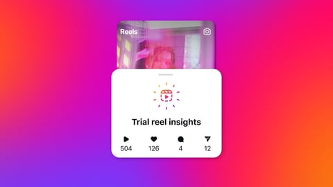 What Are Instagram Trial Reels? And How This New Instagram Feature Can Transform Your Reels Strategy